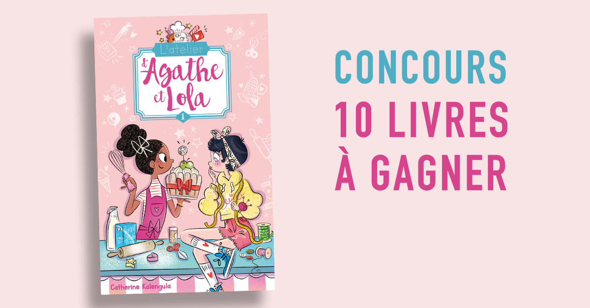 Gagne des livres "L'atelier d'Agathe et Lola" !