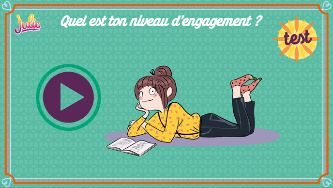 Test Julie : Quel est ton niveau d'engagement ?